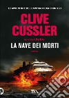 La nave dei morti libro di Cussler Clive Du Brul Jack