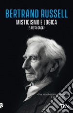 Misticismo e logica e altri saggi libro