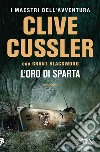 L'oro di Sparta libro di Cussler Clive; Blackwood Grant