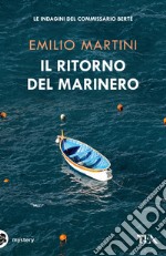 Il ritorno del marinero. Le indagini del commissario Bertè libro