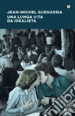 Una lunga vita da idealista libro