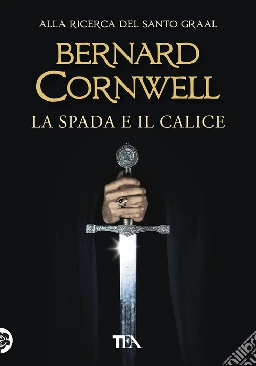 La spada e il calice. Alla ricerca del santo Graal