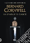 La spada e il calice libro di Cornwell Bernard