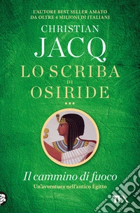 Il cammino di fuoco. Lo scriba di Osiride