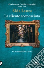 La cliente sconosciuta libro