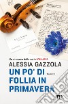 Un po' di follia in primavera libro