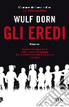 Gli eredi libro di Dorn Wulf