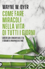 Come fare miracoli nella vita di tutti i giorni libro