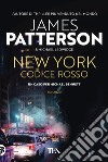 New York codice rosso libro di Patterson James Ledwidge Michael