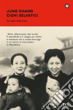 Cigni selvatici. Tre figlie della Cina libro