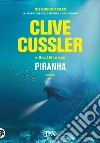 Piranha libro di Cussler Clive Morrison Boyd