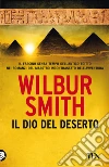 Il dio del deserto. Nuova ediz. libro