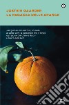 La ragazza delle arance. Nuova ediz. libro di Gaarder Jostein