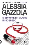 Sindrome da cuore in sospeso. Edizione speciale anniversario libro