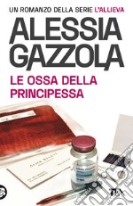 Le ossa della principessa. Edizione speciale anniversario libro