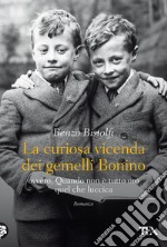 La curiosa vicenda dei gemelli Bonino libro