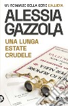 Una lunga estate crudele. Edizione speciale anniversario libro