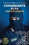 Missioni segrete libro di Comandante Alfa