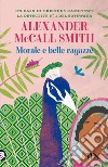 Morale e belle ragazze libro di McCall Smith Alexander