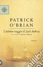 L'ultimo viaggio di Jack Aubrey libro