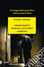 Commissario domani ucciderò Labruna libro