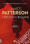 Il regista di inganni libro di Patterson James