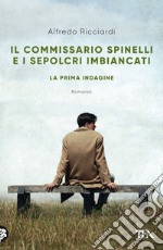 Il commissario Spinelli e i sepolcri imbiancati. La prima indagine libro