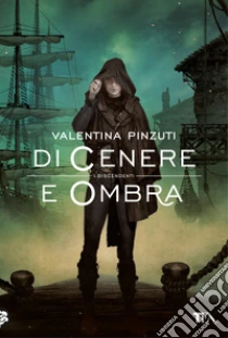 Di cenere e ombra. La saga dei discendenti