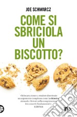 Come si sbriciola un biscotto? libro