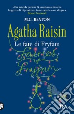 Le fate di Fryfam. Agatha Raisin libro