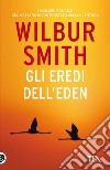 Gli eredi dell'Eden libro di Smith Wilbur