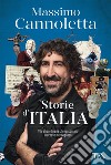 Storie d'Italia. Vite straordinarie che raccontano un Paese meraviglioso libro di Cannoletta Massimo