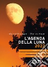 L'agenda della luna 2022 libro di Paungger Johanna Poppe Thomas