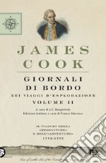 Giornali di bordo nei viaggi d'esplorazione. Vol. 2: Il viaggio della «Resolution» e dell'«Adventure» 1772-1775 libro