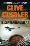 Il contrabbandiere libro di Cussler Clive Scott Justin