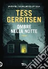 Ombre nella notte libro di Gerritsen Tess