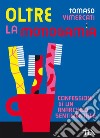 Oltre la monogamia. Confessioni di un anarchico sentimentale libro