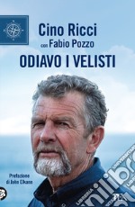 Odiavo i velisti. Nuova ediz.