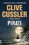 Pirati libro di Cussler Clive Burcell Robin