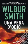 Una vena d'odio libro di Smith Wilbur