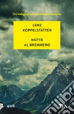 Notte al Brennero. Un'indagine del commissario Grauner libro