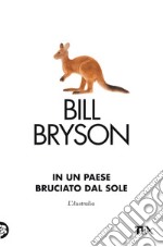 In un paese bruciato dal sole. L'Australia libro