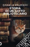 Storia di un gatto bibliotecario libro di Palmieri Daniele