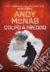 Colpo a freddo libro di McNab Andy