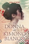 La donna dal kimono bianco libro