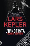 L'ipnotista. Black edition libro di Kepler Lars