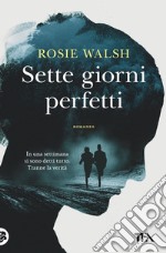 Sette giorni perfetti libro