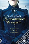 La ricamatrice di segreti libro di Alcott Kate