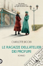 Le ragazze dell'atelier dei profumi libro