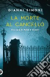 La morte al cancello libro